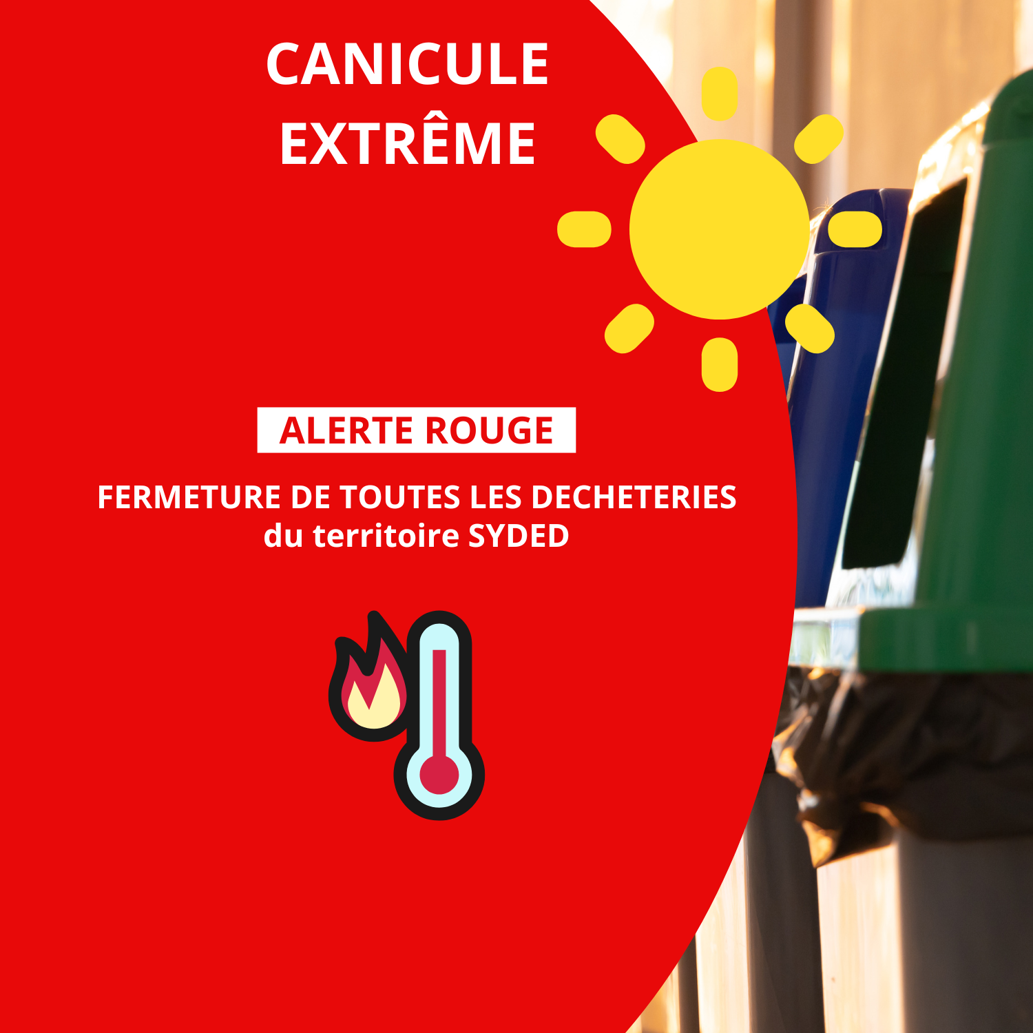 Fermeture déchèteries - CANICULE